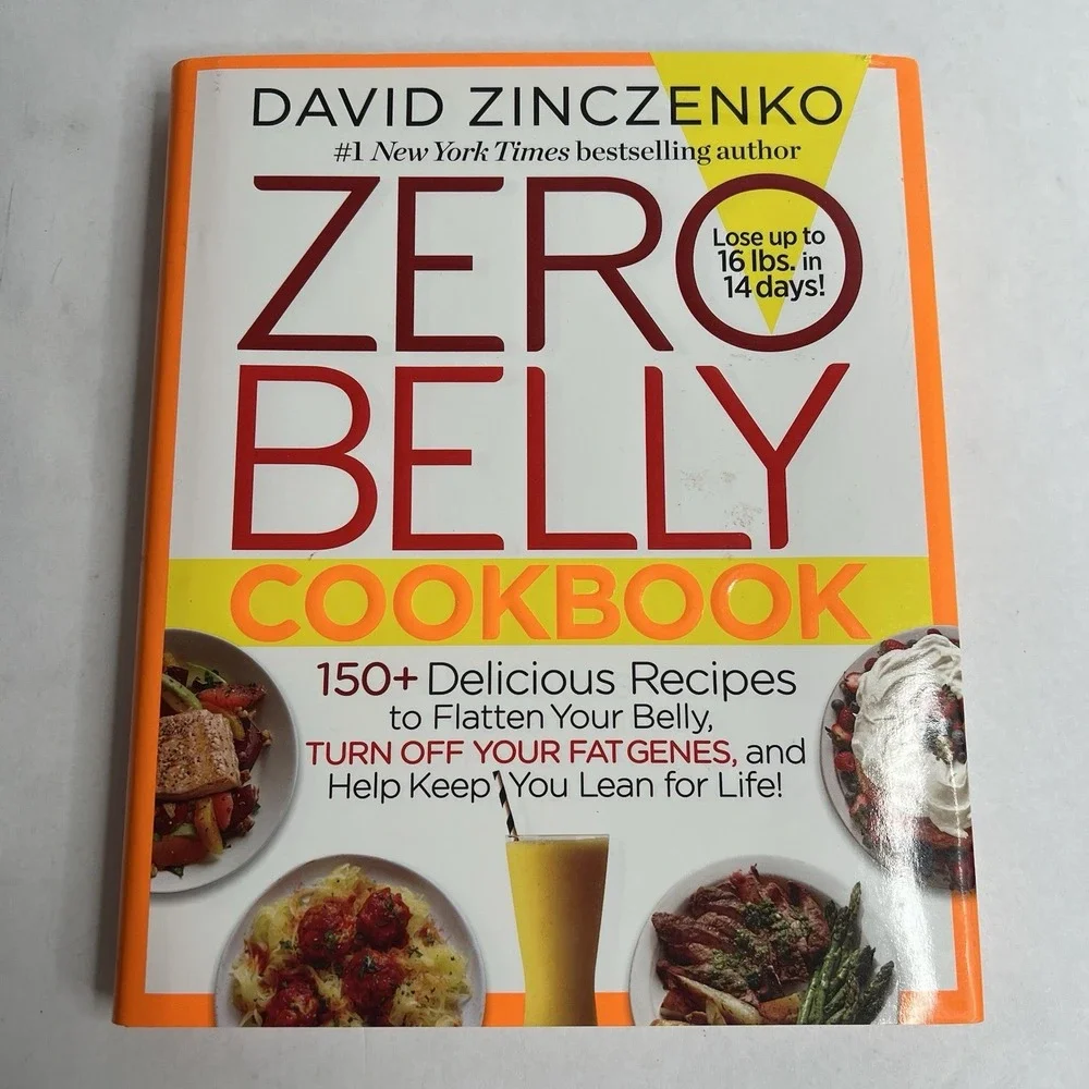 Zero Belly Cookbook : 150+ Delicious Recipes to Flatten Lean Out David Zinczenko
